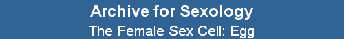 The Female Sex Cell: Egg