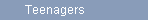 Teenagers