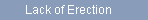 Lack of Erection