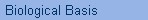 Biological Basis