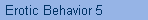 Erotic Behavior 5