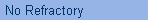 No Refractory