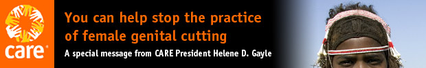 CARE - YOU CAN HELP STOP THE PRACTICE OF FEMALE
GENITAL CUTTING - A special message from CARE President Helen D.
Gayle