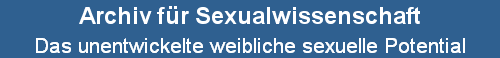 Das unentwickelte weibliche sexuelle Potential