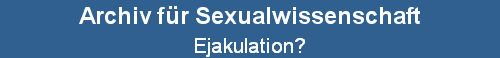 Ejakulation?