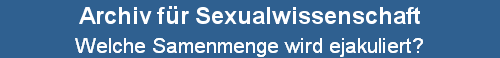 Welche Samenmenge wird ejakuliert?