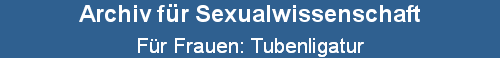 Fr Frauen: Tubenligatur