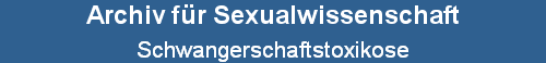 Schwangerschaftstoxikose