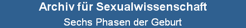 Sechs Phasen der Geburt