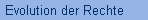 Evolution der Rechte