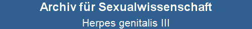Herpes genitalis III