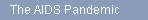 The AIDS Pandemic