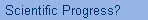 Scientific Progress?