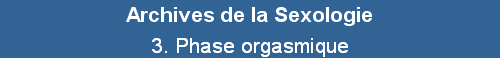 3. Phase orgasmique