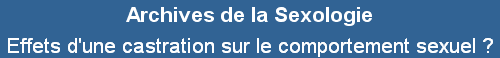 Effets d'une castration sur le comportement sexuel ?