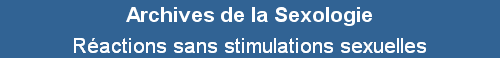 R�actions sans stimulations sexuelles