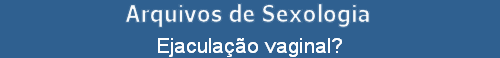 Ejaculao vaginal?
