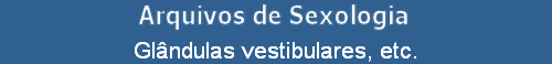 Gl�ndulas vestibulares, etc.