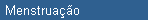 Menstruao