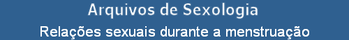 Relaes sexuais durante a menstruao