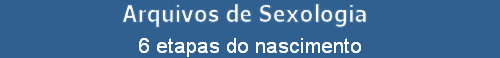 6 etapas do nascimento