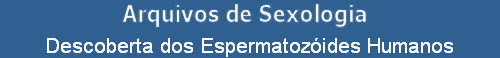 Descoberta dos Espermatoz�ides Humanos