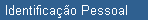 Identificao Pessoal