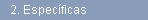2. Especficas