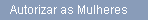 Autorizar as Mulheres