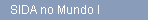 SIDA no Mundo I