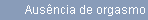 Ausncia de orgasmo