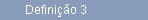 Definio 3