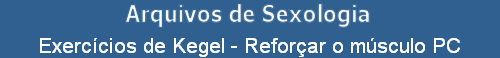 Exerccios de Kegel - Reforar o msculo PC