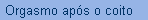 Orgasmo aps o coito