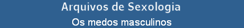 Os medos masculinos