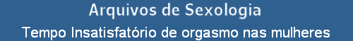 Tempo Insatisfatrio de orgasmo nas mulheres