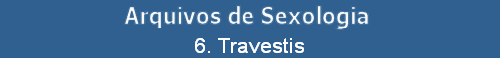 6. Travestis