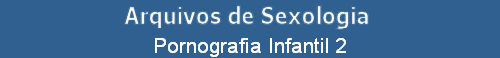 Pornografia Infantil 2