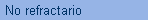 No refractario