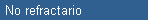 No refractario
