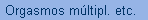 Orgasmos mltipl. etc.