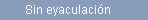 Sin eyaculacin