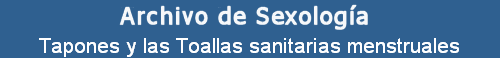 Tapones y las Toallas sanitarias menstruales