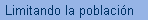 Limitando la poblacin