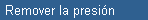 Remover la presin