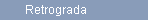 Retrograda