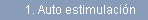1. Auto estimulacin