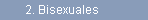 2. Bisexuales