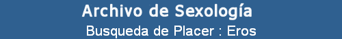 Busqueda de Placer : Eros