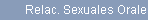 Relac. Sexuales Orales